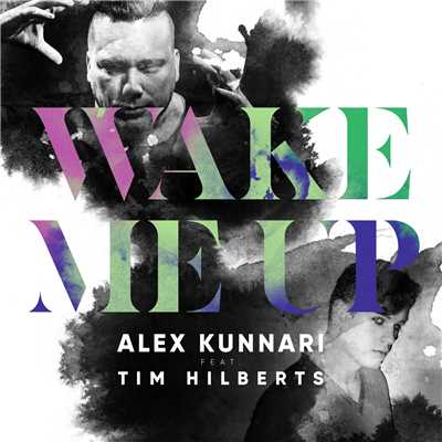 シングル/Wake Me Up (featuring Tim Hilberts)/Alex Kunnari