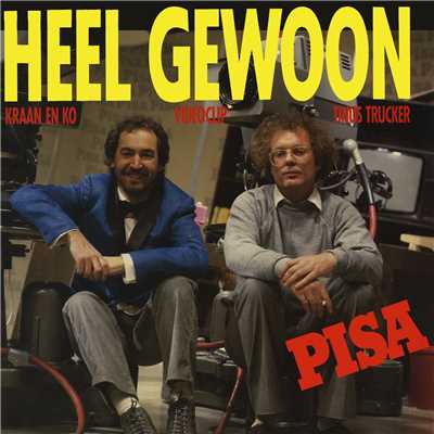 Heel Gewoon (Remastered)/Pisa