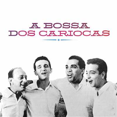 アルバム/A Bossa Dos Cariocas/オス・カリオカス