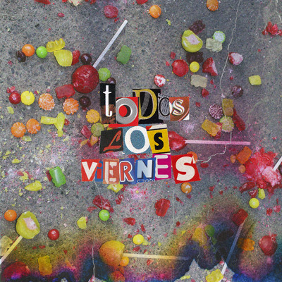 シングル/Todos Los Viernes (Explicit) (featuring bach)/Not Kndy／Seiscuerdas／IDEZE