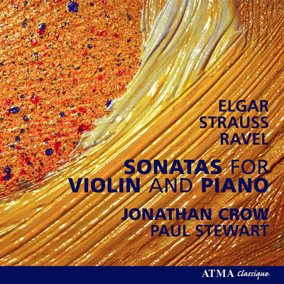Elgar, E. ／ Strauss, R. ／ Ravel. M.: Violin Sonatas/Jonathan Crow／Paul Stewart