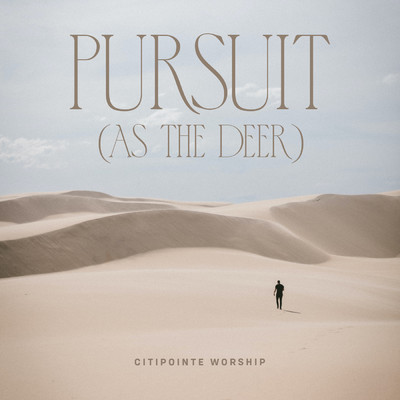 Pursuit (As The Deer) (Live)/Citipointe Worship／Chardon Lewis