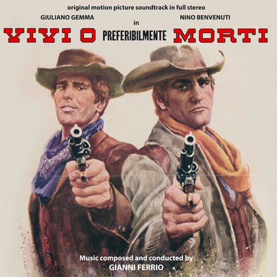 アルバム/Vivi O Preferibilmente Morti (Original Motion Picture Soundtrack)/Gianni Ferrio