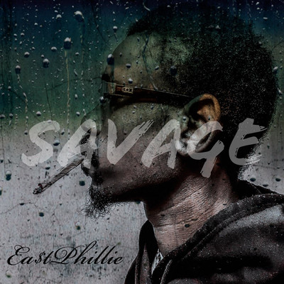 Savage/Ea$tPhillie