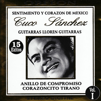 Sentimiento Y Corazon De Mexico, Vol. 1/Cuco Sanchez