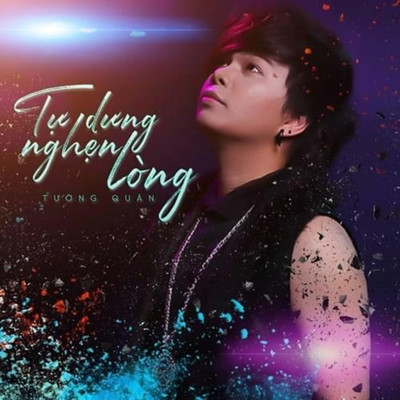 アルバム/Tu Dung Nghen Long/Tuong Quan