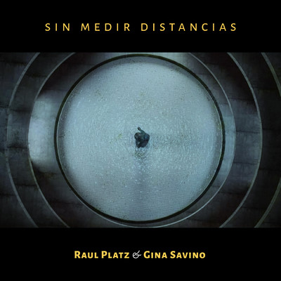 Sin Medir Distancias/Raul Platz／Gina Savino