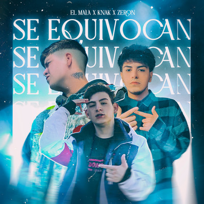 シングル/Se Equivocan/El Mala, Knak, & Zeron