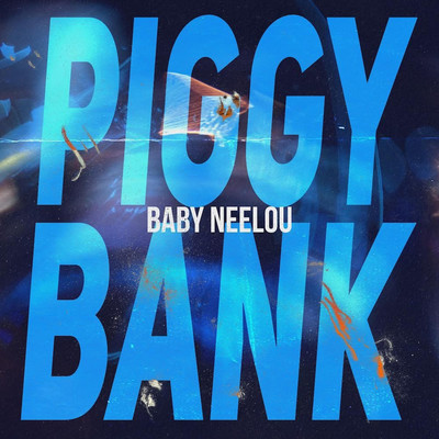 シングル/Piggy Bank/Baby Neelou