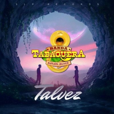Talvez/Banda Tabaquera de Autlan Jalisco