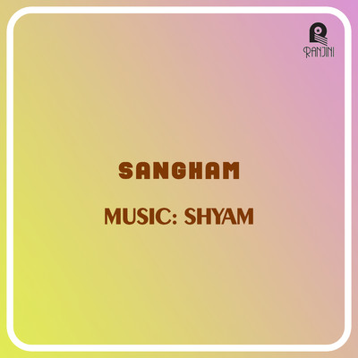 Sangham (Original Motion Picture Soundtrack)/Shyam & Shibu Chakravarthy