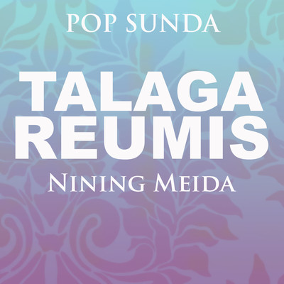 アルバム/Pop Sunda Talaga Reumis/Nining Meida