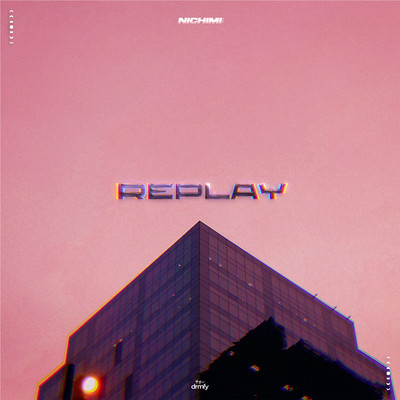 シングル/Replay/NICHIMI, drmfy