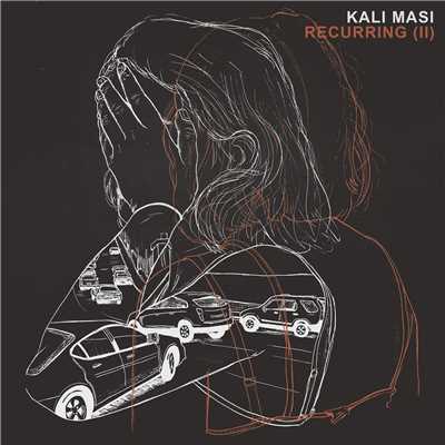 Recurring (II)/Kali Masi