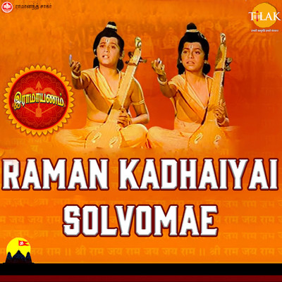 Raman Kadhaiyai Solvomae (From ”Uththara Ramayanam”)/Ravindra Jain