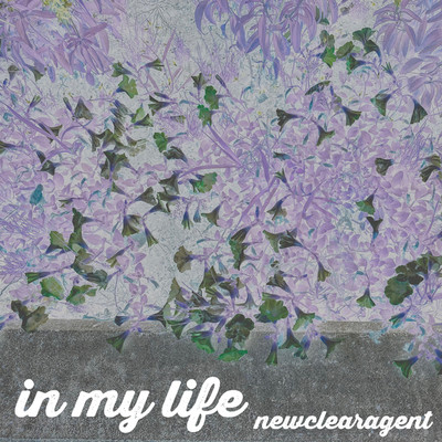 アルバム/in my life/newclearagent