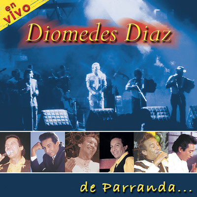 アルバム/De Parranda Vol. 1 (En Vivo)/Diomedes Diaz