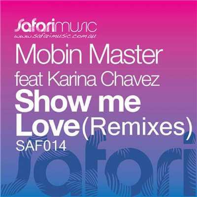 Show Me Love (Justin Kase Chunky Remix) [feat. Karina Chavez]/Mobin Master