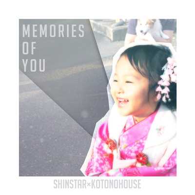 Memories Of You/SHINSTAR & KOTONOHOUSE
