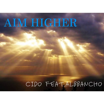 AIM HIGHER (feat. albbancho)/CIDO