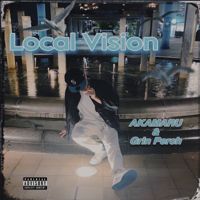 Local Vision (feat. Grin Perch)/AKAMARU