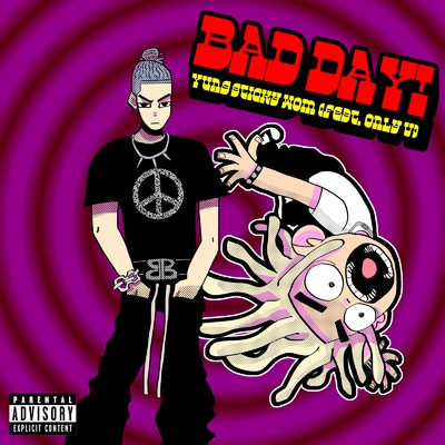 シングル/BAD DAY！ (feat. Only U)/Yung sticky wom