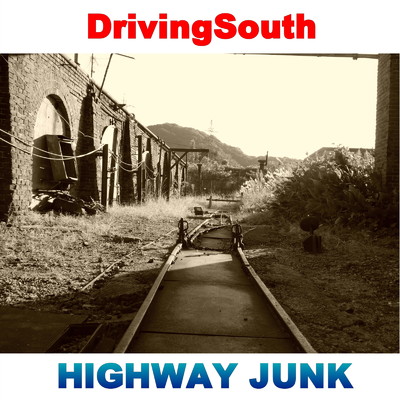 HIGHWAY JUNK/DrivingSouth