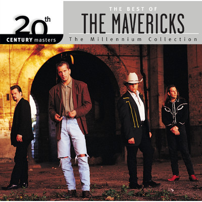 アルバム/20th Century Masters: The Millennium Collection: Best of The Mavericks/マーヴェリックス