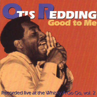 Good To Me: Recorded Live At The Whisky A Go Go Vol. 2/Otis Redding