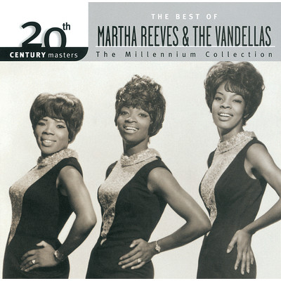 アルバム/20th Century Masters: The Millennium Collection: Best Of Martha Reeves & The Vandellas/マーサ・リーヴス&ザ・ヴァンデラス