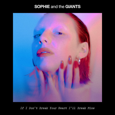シングル/If I Don't Break Your Heart I'll Break Mine/Sophie and the Giants