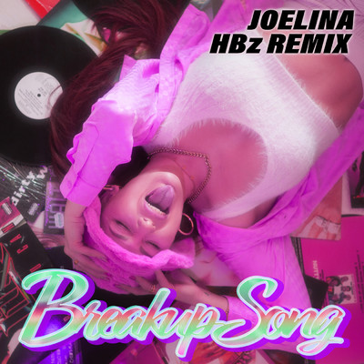 Breakup Song (HBz Remix)/JOELINA