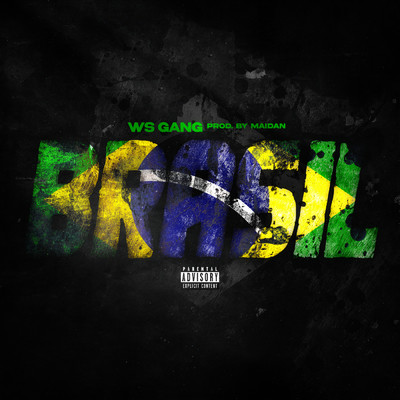 Brasil (Explicit) (featuring Pikone, Raul Ws, COMANN, Pepy, Mesu WS)/WS GANG