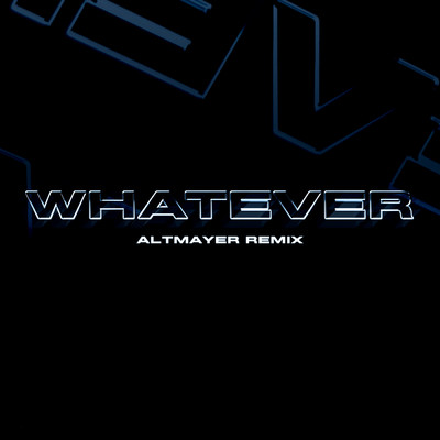 WHATEVER (Explicit) (featuring Cham Leon／Altmayer Remix)/IDA／WAYOUT／Altmayer