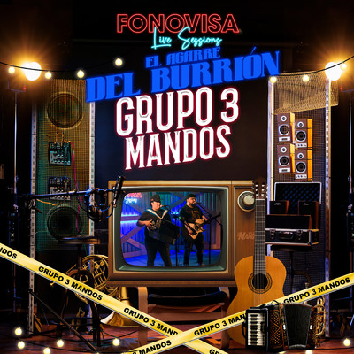 El Agarre Del Burrion (Live Sessions)/Grupo 3 Mandos