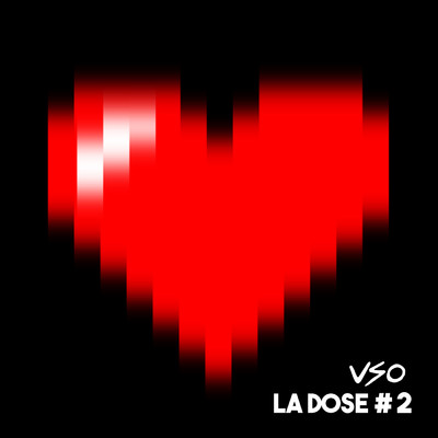 LA DOSE #2 : Ha bah ouais (Explicit) (featuring Maxenss)/VSO
