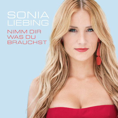 シングル/Nimm dir was du brauchst/Sonia Liebing