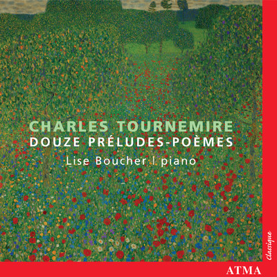 Tournemire: 12 Preludes-Poemes/Lise Boucher