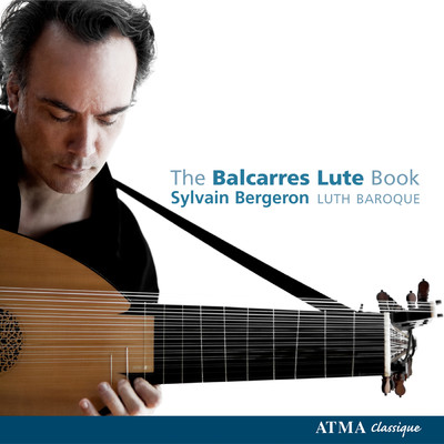 アルバム/Lute Music (The Balcarres Lute Book  A 17Th Century Scottish Manuscript)/Sylvain Bergeron