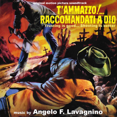 アルバム/T'ammazzo！...Raccomandati a Dio (Original Motion Picture Soundtrack)/アンジェロ・フランチェスコ・ラヴァニーノ