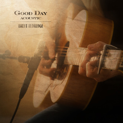 シングル/Good Day (Acoustic)/Brett Eldredge