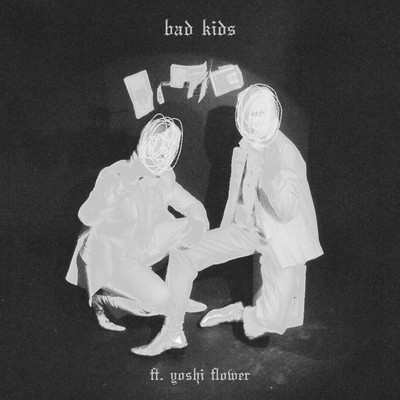 bad kids (feat. Yoshi Flower)/Royal & the Serpent