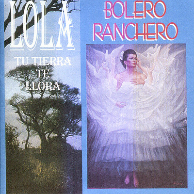 アルバム/Tu Tierra Te Llora ／ Bolero Ranchero/Lola Beltran