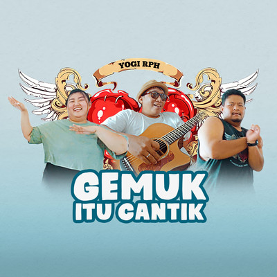 Gemuk Itu Cantik/Yogi RPH