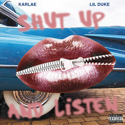 シングル/Shut Up And Listen (feat. Lil Duke)/Karlae