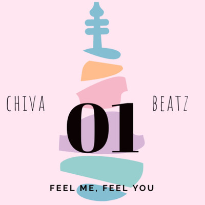 アルバム/CHIVA BEATZ 01 FEEL ME FEEL YOU/Takumi Chiva