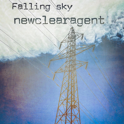 Falling sky/newclearagent