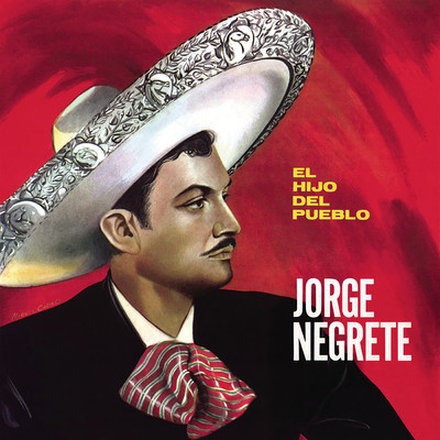アルバム/El Hijo del Pueblo/Jorge Negrete
