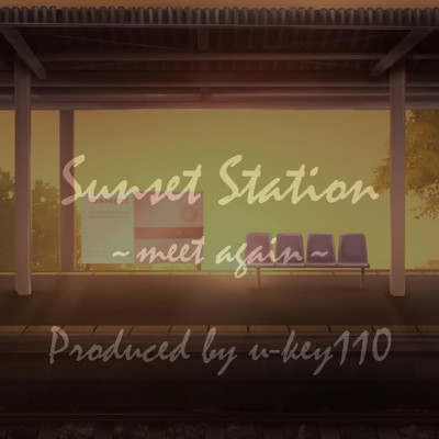 Sunset Station_ -meet again-/u-key110