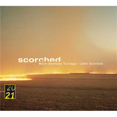 Turnage, Scofield: Scorched - based on Tunes by John Scofield - The Nag/ジョン・スコフィールド／ジョン・パティトゥッチ／ピーター・アースキン／フランクフルト放送交響楽団／hr-Bigband／ヒュー・ウルフ
